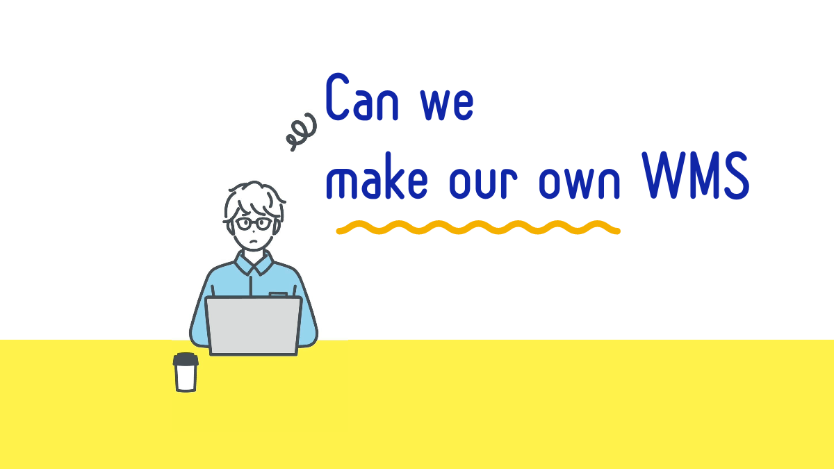 Is it feasible to develop our own Warehouse Management System (WMS)?